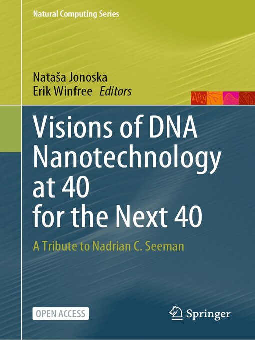 Title details for Visions of DNA Nanotechnology at 40 for the Next 40 by Nataša Jonoska - Available